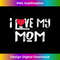 I Love My Mom Funny I Heart My Mom Cute Valentine's day  1396.jpg