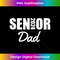 2024 Senior Dad Class Of 2024 Parent Proud Dad Of A Graduate - Edgy Sublimation Digital File - Animate Your Creative Concepts