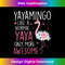 Flamingo Yayamingo like a normal Yaya Floral Funny Grandma - Sublimation-Optimized PNG File - Enhance Your Art with a Dash of Spice