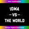 Iowa vs The World - T Shirt - Signature Sublimation PNG File