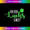 Oh For Lucks Sake For Your St Patricks Day Party - High-Quality PNG Sublimation Download