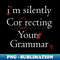 MZ-16630_I Am Silently Correcting Your Grammar for Men &  0897.jpg