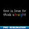 too in love to think straight - wonderland - High-Quality PNG Sublimation Download