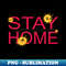 Stay at Home - Instant PNG Sublimation Download