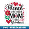 blessed to be called mom and grandma mother's day - Unique Sublimation PNG Download