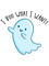 Kawaii Ghost. I Boo What I Want.png