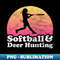 IY-43329_Softball and Deer Hunting Gift for Softball Players Fans and Coaches 5848.jpg