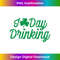 JR-20231128-2546_I Love Day Drinking St Patricks Day Men Women Shamrock Retro 1150.jpg