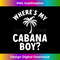 Cabana Boy Beach Bartender Where's My Cabana Boy Long Sleeve - Trendy Sublimation Digital Download