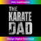 CT-20231130-3806_Karate Dad Family Martial Arts Vintage Fighter Father Long Sleeve 1118.jpg