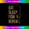 JJ-20231212-3806_Eat Sleep Fish Repeat Fishing Lover Gift Idea Hunting Fish 3814.jpg