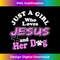 IY-20231219-5598_Girls Love Jesus Just A Girl Who Loves Jesus And Her Dog Long Sleeve 1.jpg