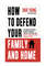 How to Defend Your Family and Home Outsmart an Invader, Secure Your Home, Prevent a Burglary and Protect Your Loved Ones.JPG