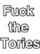 Fuck the Tories            .png