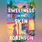 Sweetness in the Skin by Ishi Robinson.png