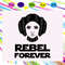 Rebel Forever, Star Wars SVG.jpg