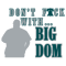 2812231012-dont-fuck-with-big-dom-philly-svg-2812231012png.png