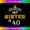 Crown My Sister Is 40 40th Birthday Awesome Since 1982 0364.jpg