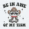 ChampionSVG-2803241039-groovy-cowboy-be-in-awe-of-my-tism-svg-2803241039png.jpeg