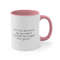 Don't be deceived by my vagina my balls are bigger then yours -  Accent Coffee Mug, 11oz.jpg