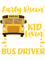 School Bus Driver Early Risin Safe Travelin Kid Lovin.png