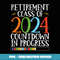 Retirement class of 2024 count down progress retired teacher - Professional Sublimation Digital Download