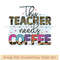 This teacher needs coffee.jpg