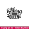 Baking Queen, Baking Queen Svg, Cooking Svg, Kitchen Quote Svg, png,dxf, eps file.jpeg