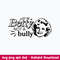 Just Be A Betty Not A Bully Svg, Betty White Svg, Png Dxf Eps File.jpeg