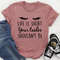 Life Is Short Your Lashes Shouldn't Be Tee (2).jpg