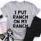 I Put Ranch On My Ranch Tee (2).jpg
