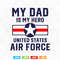My Dad Is My Hero United States Air Force Preview 1.jpg