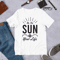 Be The Sun in You're  Life Unisex t-shirt