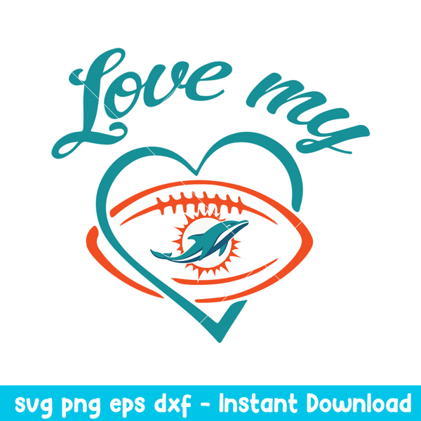 Love My Miami Dolphins Svg, Miami Dolphins Svg, NFL Svg, Png Dxf Eps Digital File.jpeg