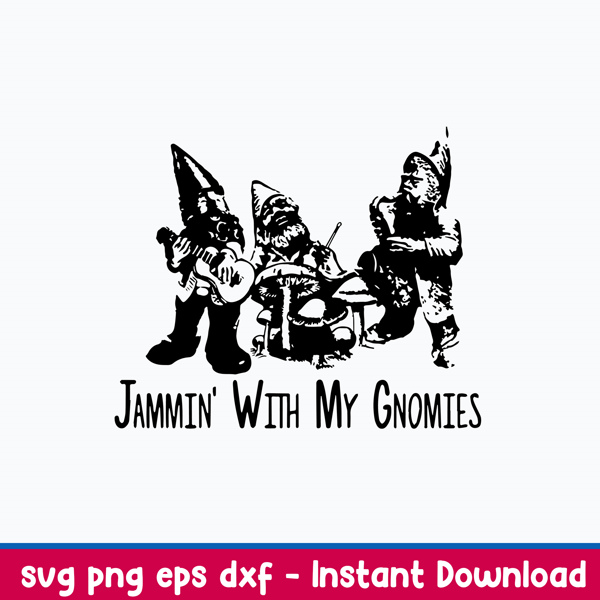 Jammin With My Gnomies Svg, Gnome Svg, Png Dxf Eps File.jpeg