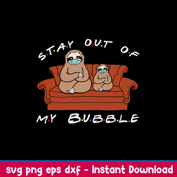 Stay Out Of My Bubble Svg, Sloth Svg, Png Dxf Eps File.jpeg