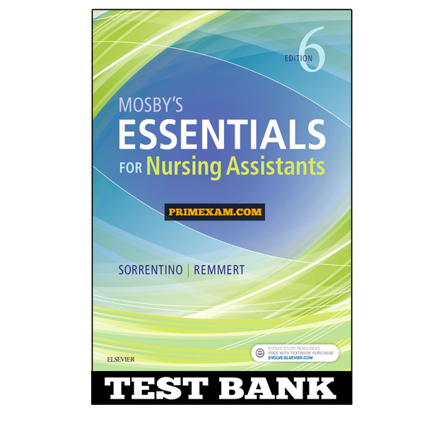 Mosby’s Essentials for Nursing Assistants 6th Edition Sorrentino Test Bank.jpg