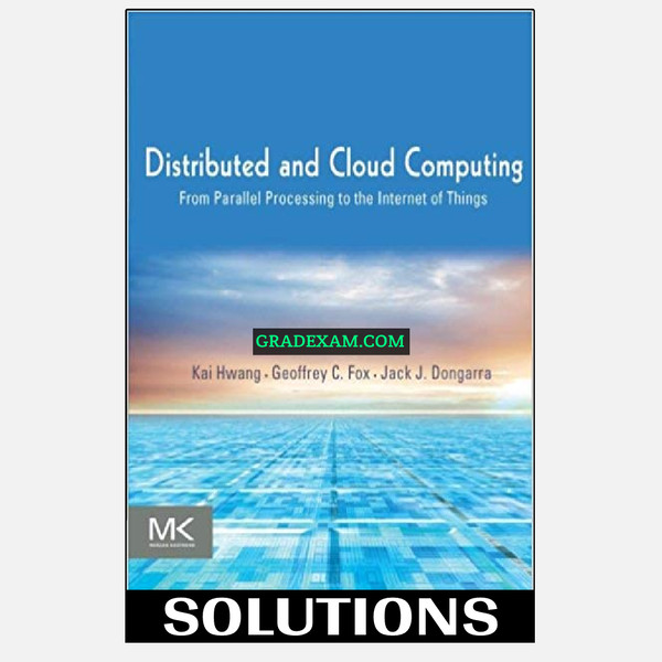 Distributed and Cloud Computing From Parallel Processing to the Internet of Things 1st Edition Solutio.jpg