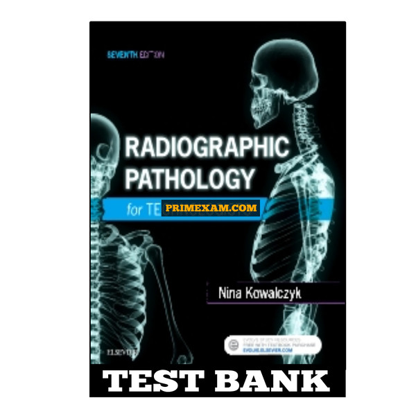 Radiographic Pathology for Technologists 7th Edition Kowalczyk Test Bank.jpg