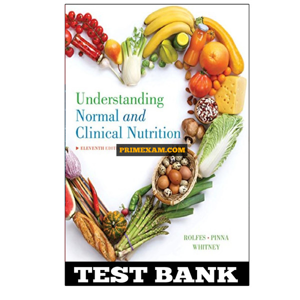 Understanding Normal and Clinical Nutrition 11th Edition Rolfes Test Bank.jpg