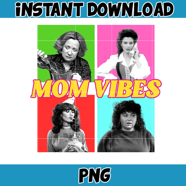 Retro 90's Mom Vibes PNG, Sitcom Moms Png, Funny Mom Png, Mom Life Png, Mother's Day Gift, Cool Mom Gifts, Instant Download.jpg