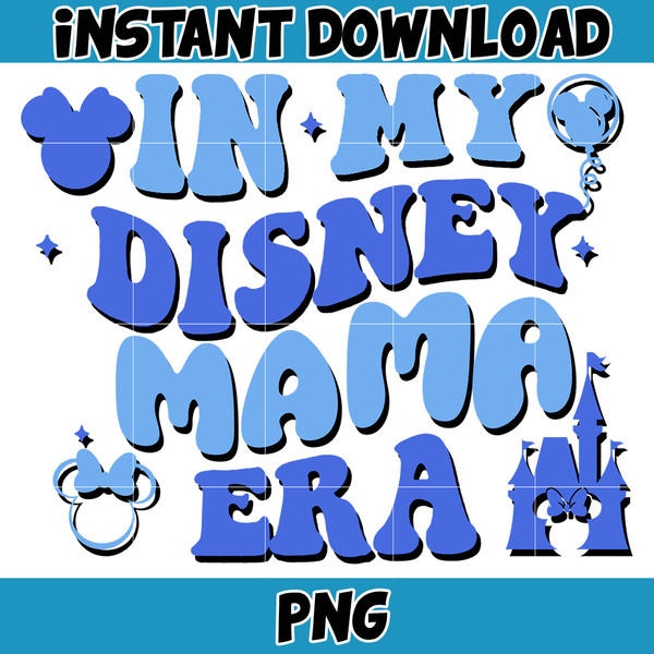 In My Disney Mama Era Png, Mouse Mom Png, Magical Kingdom Png, Gift For Mom Wrap, File Digital Download.jpg
