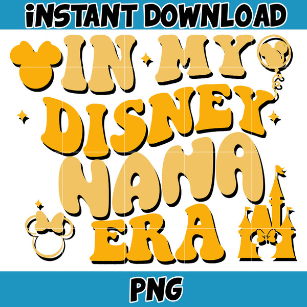 In My Disney Nana Era Png, Mouse Mom Png, Magical Kingdom Png, Gift For Mom Wrap, File Digital Download.jpg