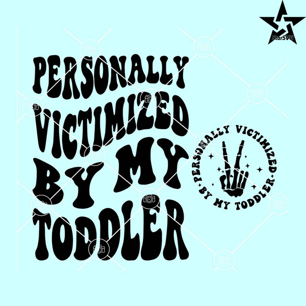 Personally Victimized By My Toddler SVG, Funny Toddler Quotes SVG, Cute Kids Svg.jpg