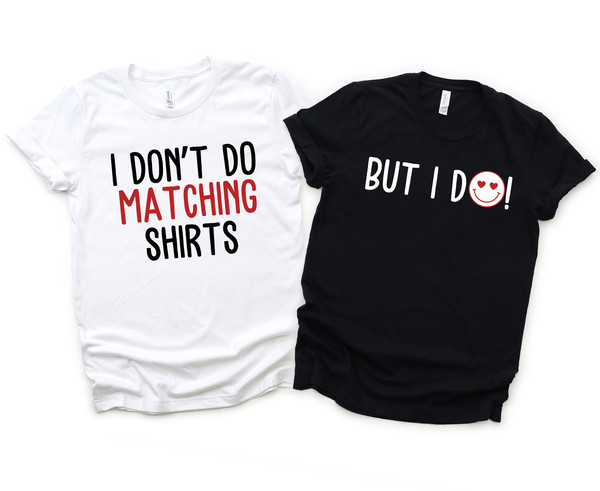 I Don't Do Matching Shirts PNG, DIY Couple Shirt, Funny Couple Husband And Wife, Matching Shirt, His and Hers, Valentine's Day, Couples Gift.jpg