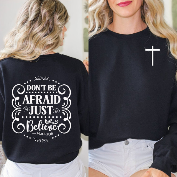 Christian Bible quote sweatshirt, Christian sweatshirt, hoodie, Gift for Christian woman, Christian Hoodie Don't be afraid just believe..jpg