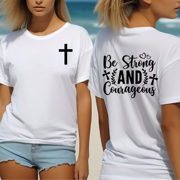 Christian Bible quote Tee - shirt, Jesus shirt, Gift for Christian woman, Christian Tee - Be strong and couragous..jpg