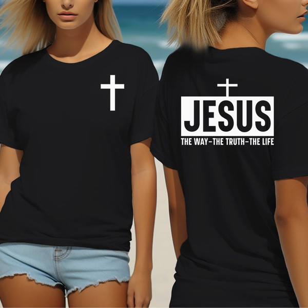 Christian Bible quote Tee - shirt, Jesus shirt, Gift for Christian woman, Christian Tee - Shirt Bible The way the truth and the life..jpg
