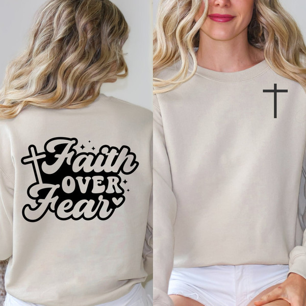 faith over fear quote sweatshirt, Christian sweatshirt, hoodie, Gift for Christian woman, Christian sweater, Faith over fear.jpg