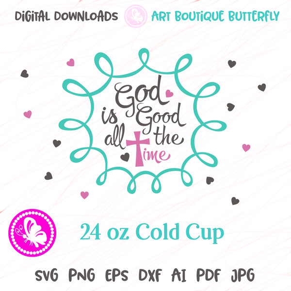 god is good all the time 24OZ cold cup print.jpg